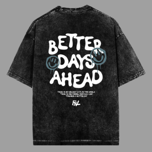 Better Days Ahead! Acid Washed Oversized Tee